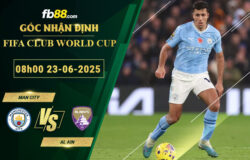 fb88-bang-keo-tran-dau-Man-City-vs-Al-Ain-23-06-2025