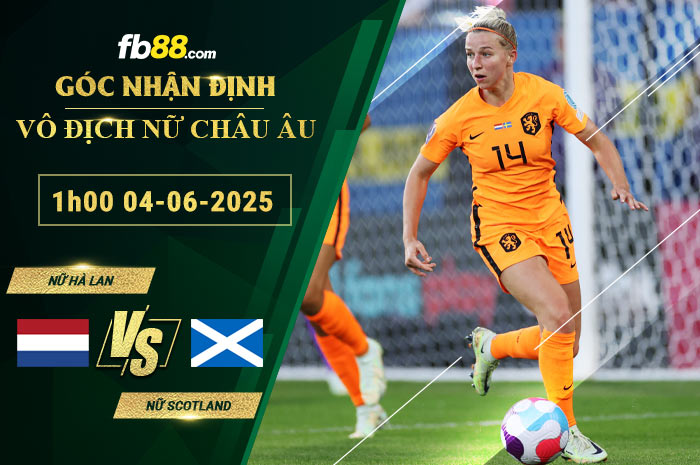 fb88-soi-keo-tran-dau-Nu-Ha-Lan-vs-Nu-Scotland-04-06-2025