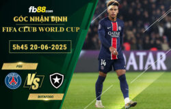 fb88-bang-keo-tran-dau-PSG-vs-Botafogo-20-06-2025