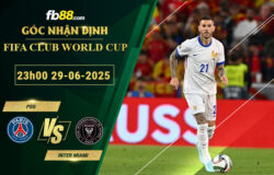 fb88-bang-keo-tran-dau-PSG-vs-Inter-Miami-29-06-2025