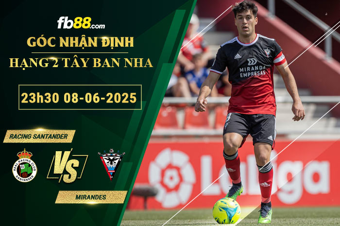 fb88-soi-keo-tran-dau-Racing-Santander-vs-Mirandes-08-06-2025