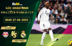 fb88-soi-keo-tran-dau-Salzburg-vs-Real-Madrid-27-06-2025