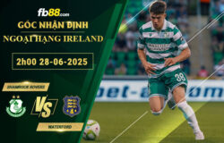 fb88-soi-keo-tran-dau-Shamrock-Rovers-vs-Waterford-28-06-2025