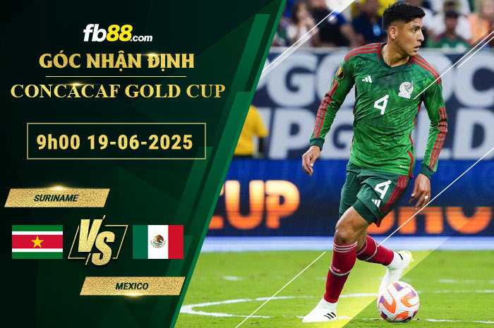 fb88-soi-keo-tran-dau-Suriname-vs-Mexico-19-06-2025