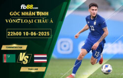 fb88-soi-keo-tran-dau-Turkmenistan-vs-Thai-Lan-10-06-2025