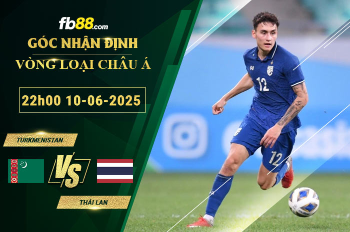 fb88-soi-keo-tran-dau-Turkmenistan-vs-Thai-Lan-10-06-2025