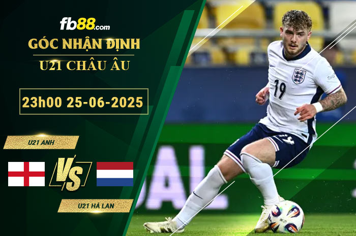 fb88-bang-keo-tran-dau-U21-Anh-vs-U21-Ha-Lan-26-06-2025