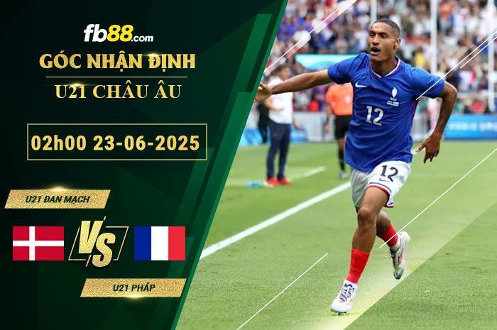 fb88-soi-keo-tran-dau-U21-Dan-Mach-vs-U21-Phap-23-06-2025