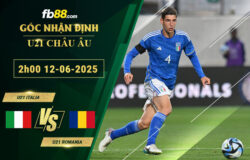fb88-soi-keo-tran-dau-U21-Italia-vs-U21-Romania-12-06-2025
