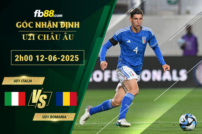 fb88-soi-keo-tran-dau-U21-Italia-vs-U21-Romania-12-06-2025