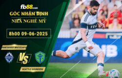 fb88-soi-keo-tran-dau-Vancouver-Whitecaps-vs-Seattle-Sounders-09-06-2025