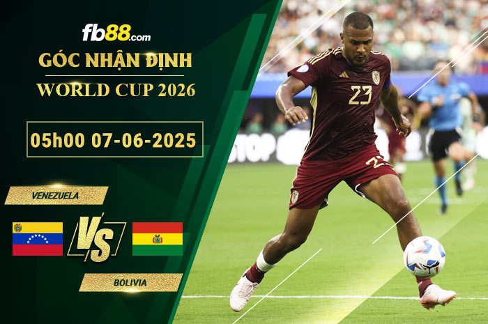 fb88-soi-keo-tran-dau-Venezuela-vs-Bolivia-07-06-2025