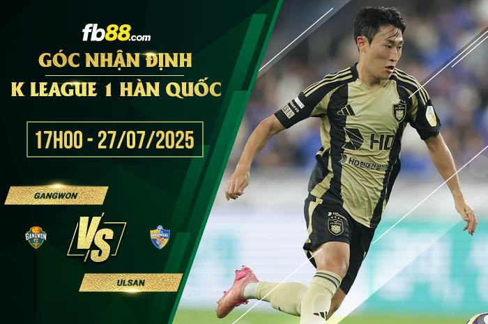 fb88-soi kèo Gangwon vs Ulsan