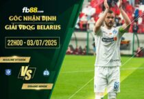 fb88-soi kèo Maxline Vitebsk vs Dinamo Minsk