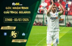fb88-soi kèo Maxline Vitebsk vs Dinamo Minsk