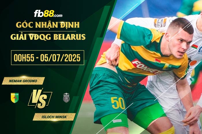 fb88-soi kèo Neman Grodno vs Isloch Minsk