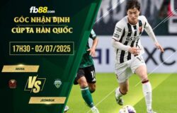 fb88-chi tiết kèo trận đấu Seoul vs Jeonbuk