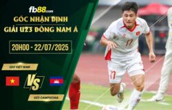 fb88-soi kèo U23 Việt Nam vs U23 Campuchia