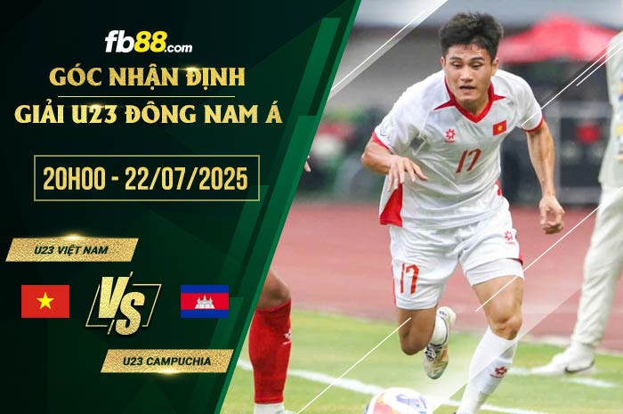 fb88-soi kèo U23 Việt Nam vs U23 Campuchia