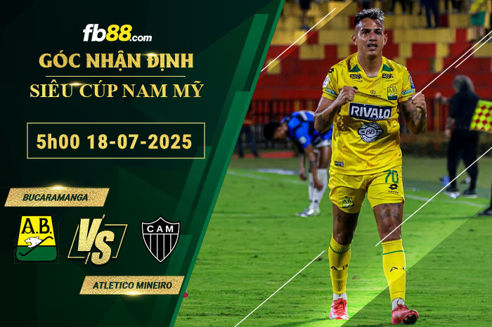fb88-soi-keo-tran-dau-Bucaramanga-vs-Atletico-Mineiro-18-07-2025