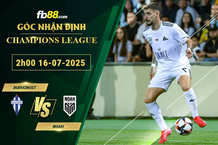 fb88-soi-keo-tran-dau-Buducnost-vs-Noah-16-07-2025