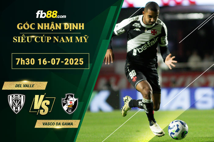 fb88-soi-keo-tran-dau-Del-Valle-vs-Vasco-da-Gama-16-07-2025