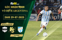 fb88-bang-keo-tran-dau-Deportivo-Riestra-vs-Tucuman-29-07-2025