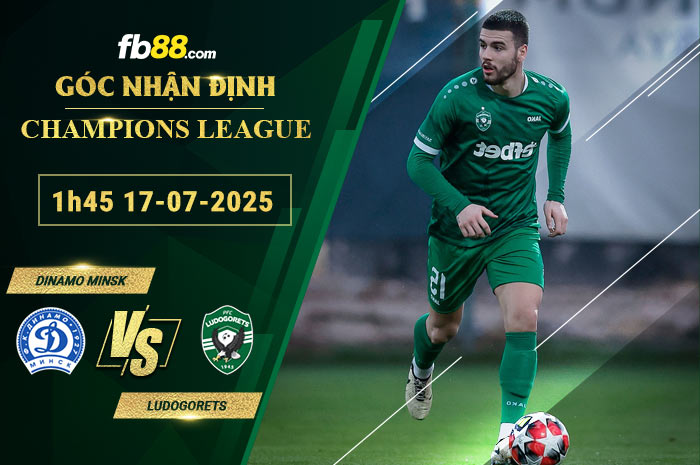 fb88-soi-keo-tran-dau-Dinamo-Minsk-vs-Ludogorets-17-07-2025