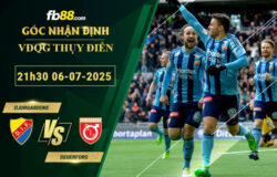 fb88-bang-keo-tran-dau-Djurgardens-vs-Degerfors-06-07-2025