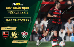 fb88-bang-keo-tran-dau-Flamengo-vs-Fluminense-21-07-2025