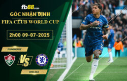 fb88-soi-keo-tran-dau-Fluminense-vs-Chelsea-09-07-2025