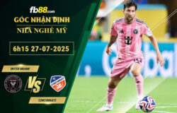 fb88-soi-keo-tran-dau-Inter-Miami-vs-Cincinnati-27-07-2025