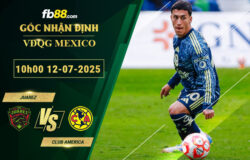 fb88-soi-keo-tran-dau-Juarez-vs-Club-America-12-07-2025