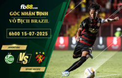 fb88-bang-keo-tran-dau-Juventude-vs-Sport-Recife-15-07-2025