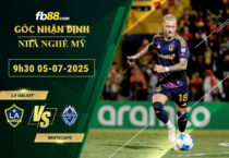 fb88-soi-keo-tran-dau-LA-Galaxy-vs-Vancouver-Whitecaps-05-07-2025