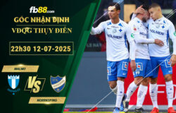 fb88-soi-keo-tran-dau-Malmo-vs-Norrkoping-12-07-2025