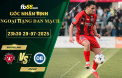 fb88-soi-keo-tran-dau-Midtjylland-vs-Odense-20-07-2025