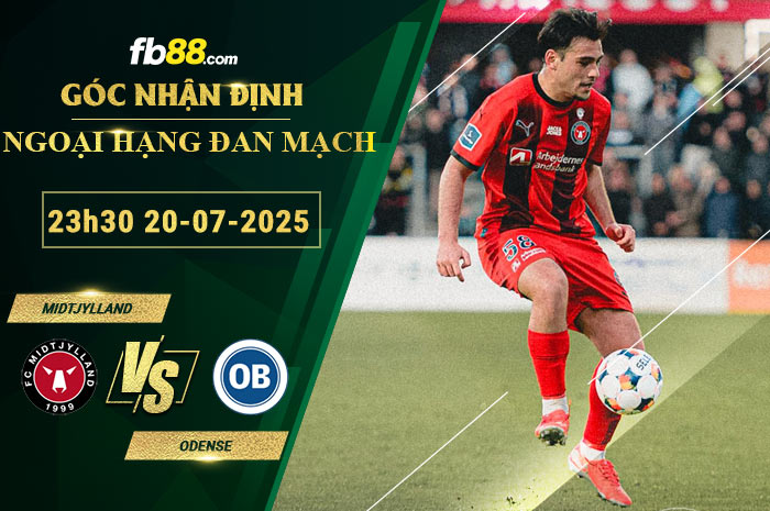 fb88-soi-keo-tran-dau-Midtjylland-vs-Odense-20-07-2025
