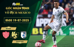 fb88-soi-keo-tran-dau-Necaxa-vs-Queretaro-19-07-2025
