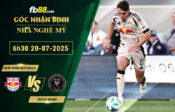 fb88-soi-keo-tran-dau-New-York-Red-Bulls-vs-Inter-Miami-20-07-2025