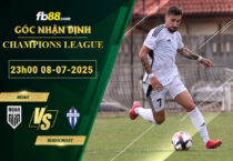 fb88-soi-keo-tran-dau-Noah-vs-Buducnost-08-07-2025
