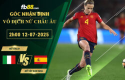 fb88-soi-keo-tran-dau-Nu-Italia-vs-Tay-Ban-Nha-12-07-2025