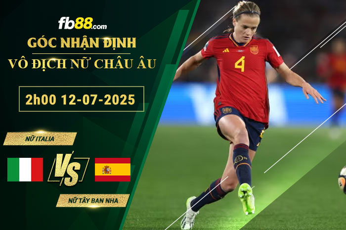 fb88-soi-keo-tran-dau-Nu-Italia-vs-Tay-Ban-Nha-12-07-2025