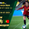 fb88-soi-keo-tran-dau-Nu-Tay-Ban-Nha-vs-Nu-Bo-Dao-Nha-04-07-2025