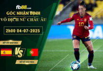 fb88-soi-keo-tran-dau-Nu-Tay-Ban-Nha-vs-Nu-Bo-Dao-Nha-04-07-2025