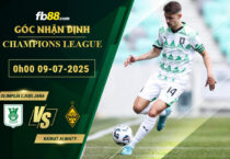 fb88-soi-keo-tran-dau-Olimpija-Ljubljana-vs-Kairat-Almaty-09-07-2025