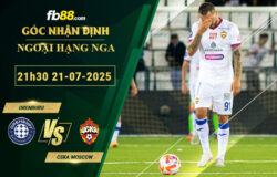 fb88-soi-keo-tran-dau-Orenburg-vs-CSKA-Moscow-21-07-2025
