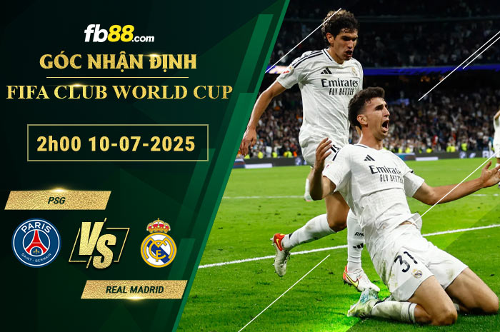 fb88-soi-keo-tran-dau-PSG-vs-Real-Madrid-10-07-2025