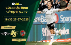fb88-soi-keo-tran-dau-Rosenborg-vs-Tromso-27-07-2025