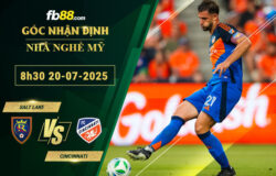 fb88-soi-keo-tran-dau-Salt-Lake-vs-Cincinnati-20-07-2025